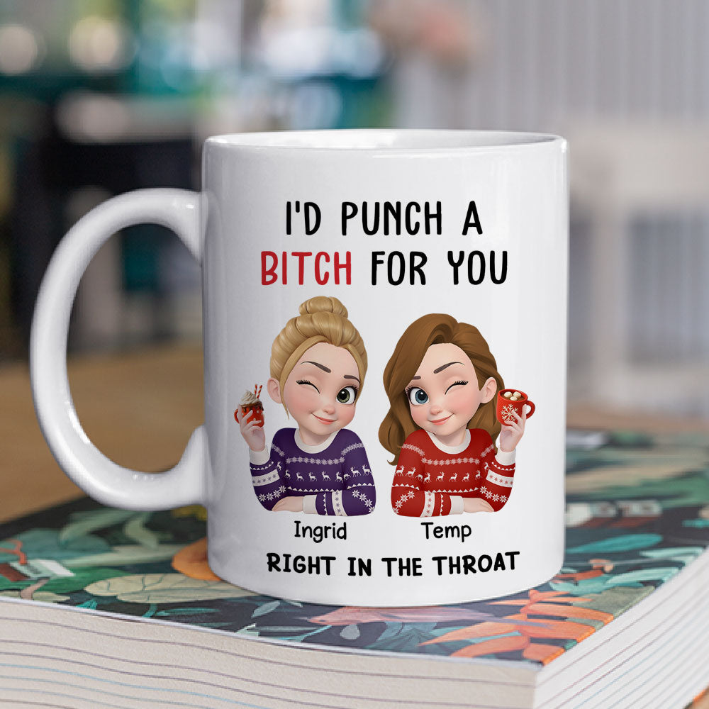 Punch A Bitch For You My Bestie 2 - Personalized Custom Coffee Mug