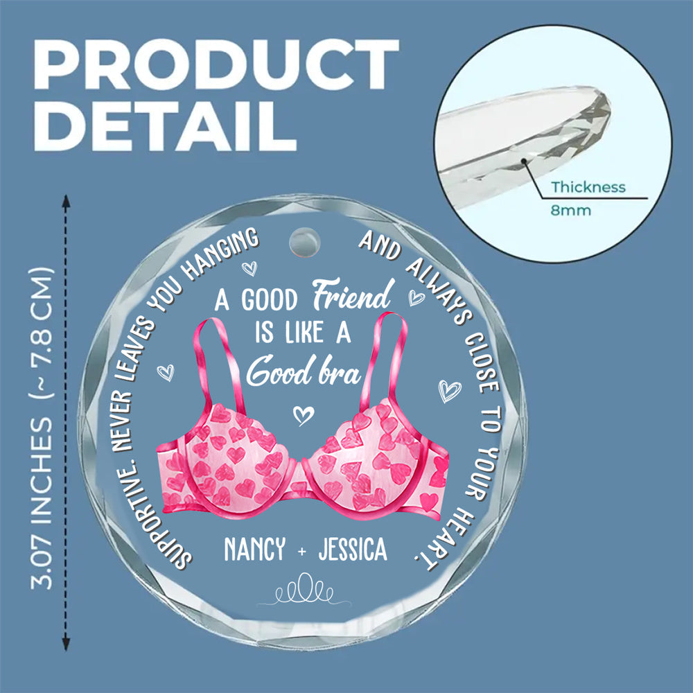 Friend Is Like A Good Bra - Personalized Custom Glass Ornament