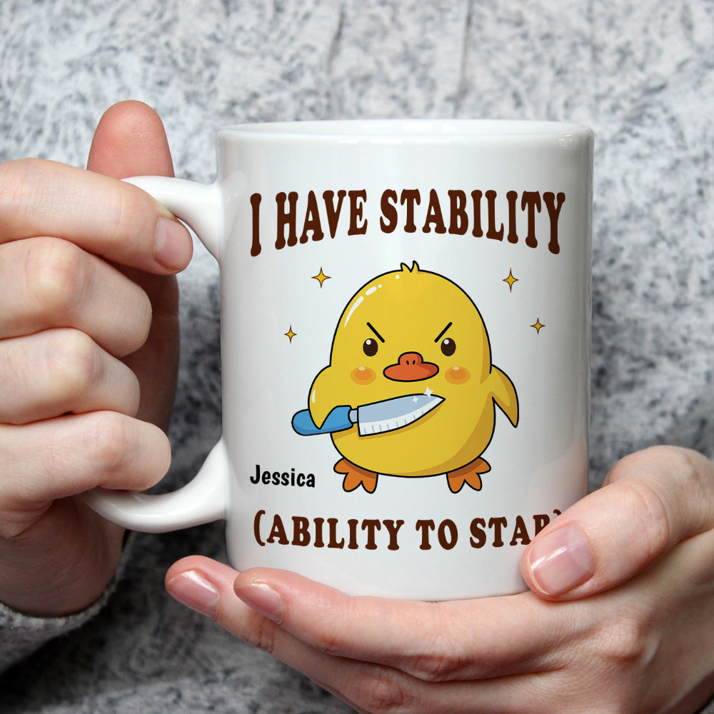 I Have Stability - Personalized Custom Coffee Mug