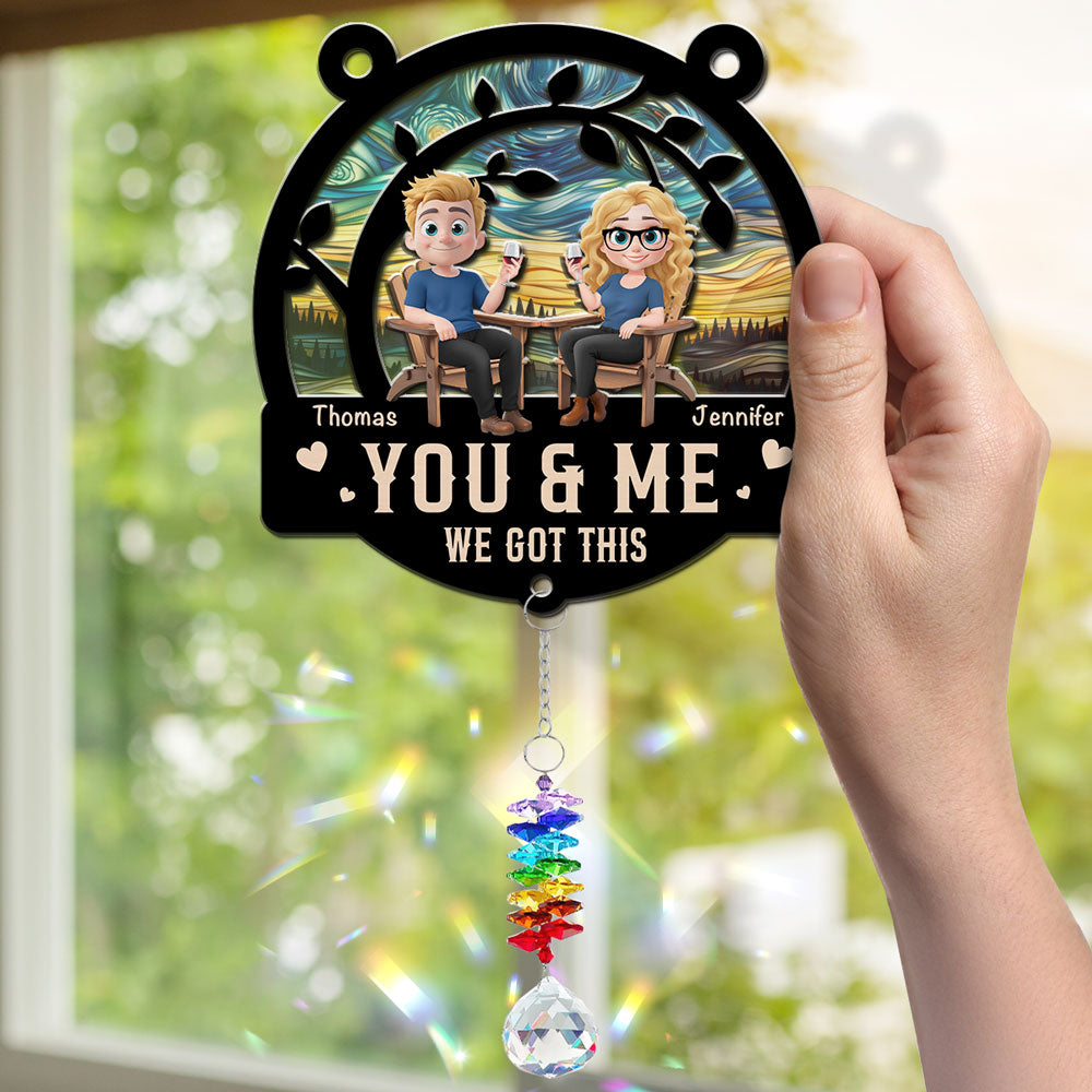 You And Me Got This - Personalized Custom Suncatcher With Crystal Rainbow Charm
