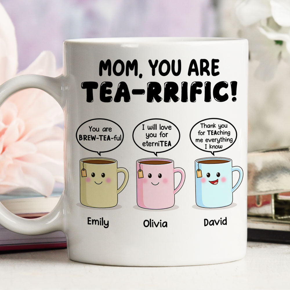 You Are Tearrific Mom - Personalized Custom Coffee Mug