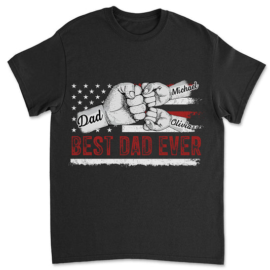 To The Best Dad - Personalized Custom Shirt