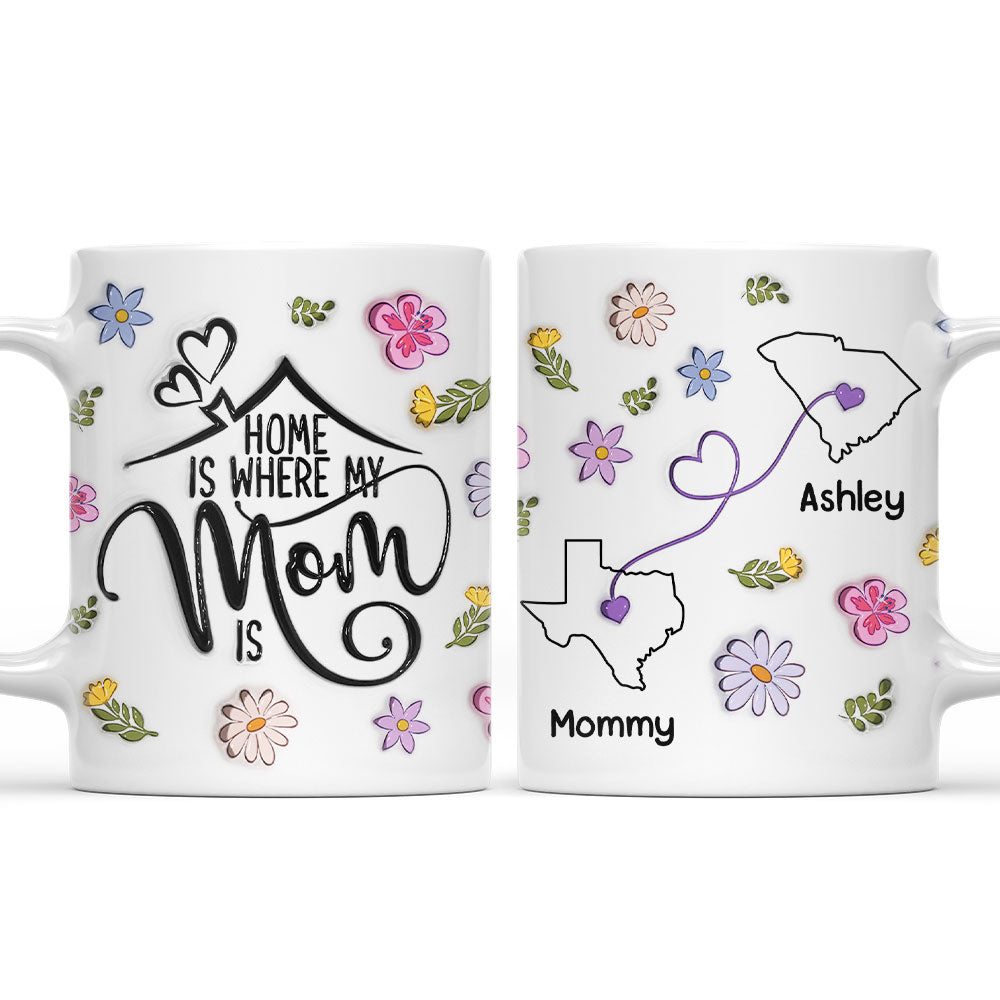 My Mom Is My Home - Personalized Custom 3D Inflated Effect Mug