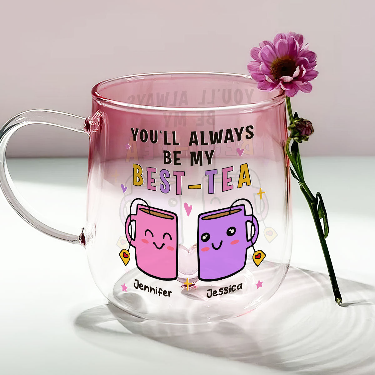 You Will Always Be My Best Tea - Personalized Custom Pink Gradient Glass Mug