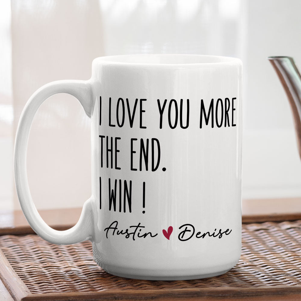I Love You More - Personalized Custom Coffee Mug