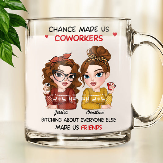 Chance Made Us Colleagues - Personalized Custom Glass Mug