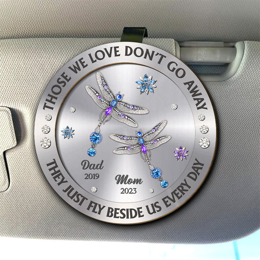 Dragonfly Those We Love Beside Us Every Day - Personalized Custom Car Visor Clip