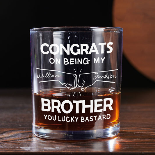 Congrats On Being My Brother - Personalized Custom Whiskey Glass