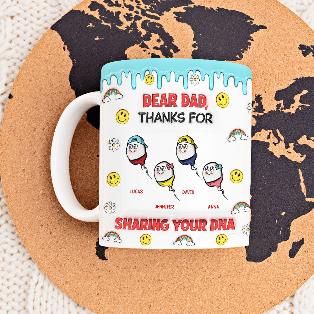 Dear Dad Thanks For Sharing - Personalized Custom 3D Inflated Effect Mug