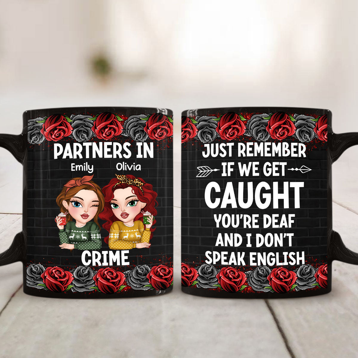 If Caught, I Am Deaf, You Are Mute - Personalized Custom Coffee Mug