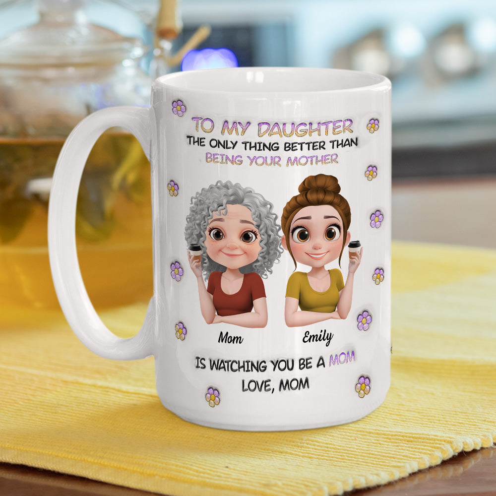 The Only Thing Better Than Being Your Mother Cartoon - Personalized Custom 3D Inflated Effect Mug