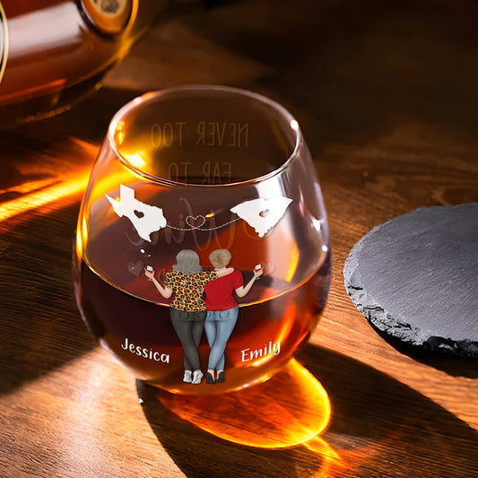 Never Too Far To Drink Wine Together - Personalized Custom Wine Glass