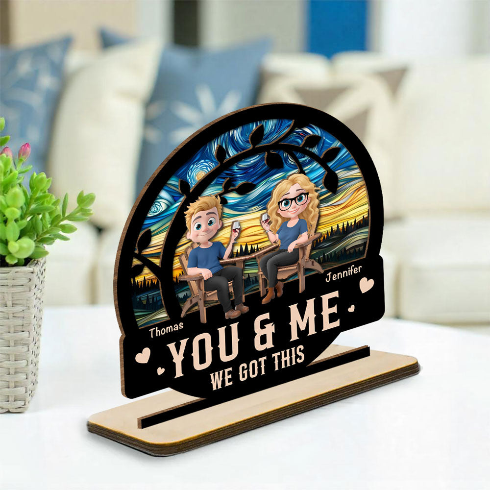 You And Me Got This - Personalized Custom 2-Layer Wood Plaque With Flat Base