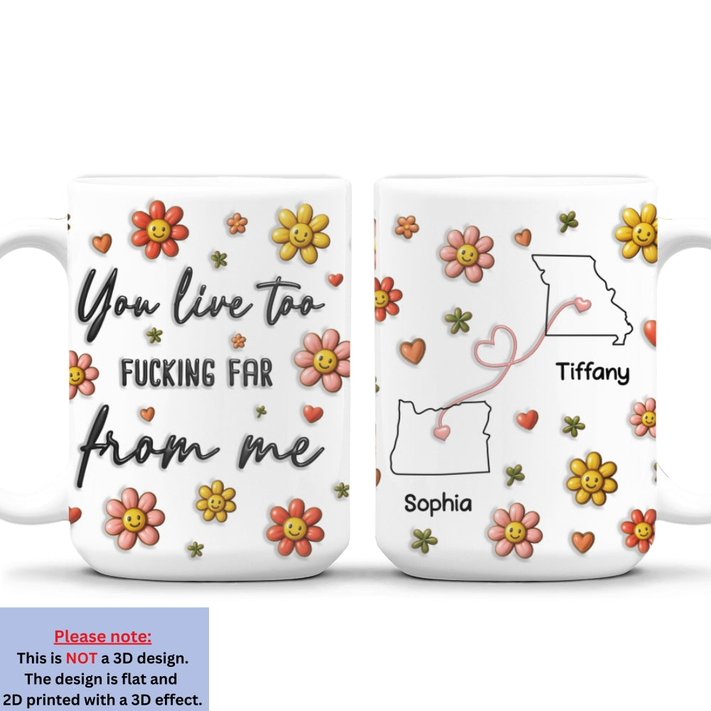 Hate How Far You Are - Personalized Custom 3D Inflated Effect Mug
