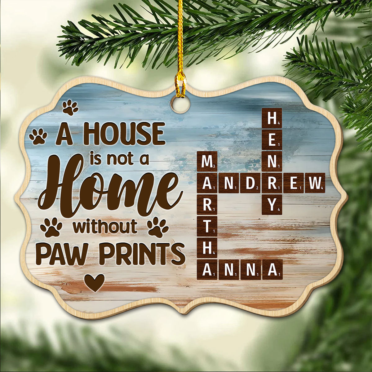 A House Is Not A Home Without Paw Prints - Personalized Custom Wood Ornament