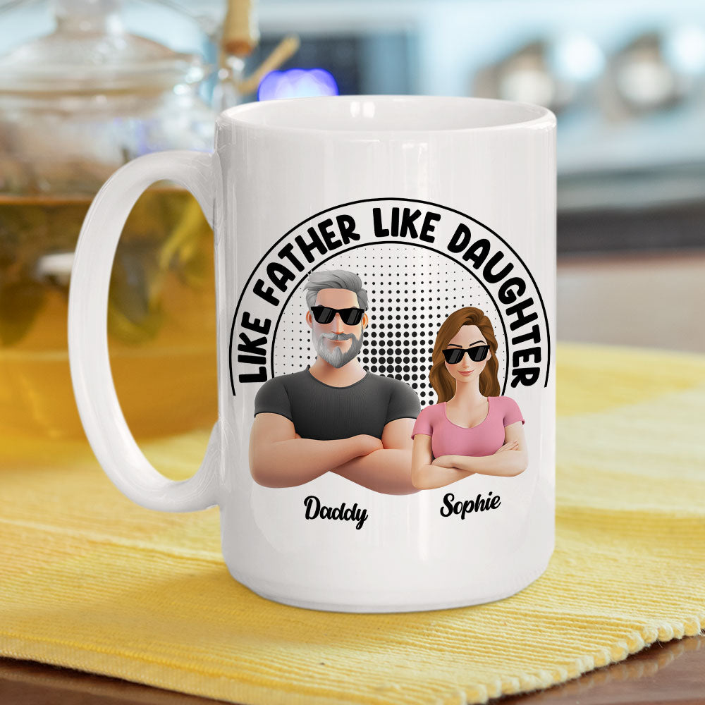 Like Father Like Daughter - Personalized Custom Coffee Mug
