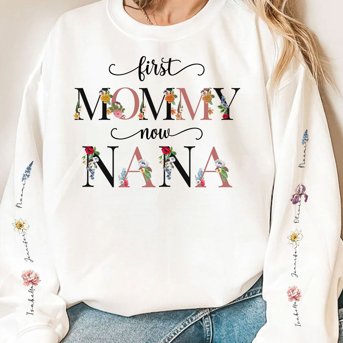First Mom Now Grandma Birth Month Flowers - Personalized Custom Sweatshirt