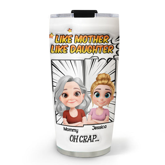 Like Mother Like Daughter - Personalized Custom 3D Inflated Effect Tumbler