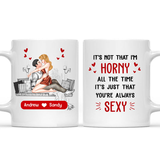 You Are Always Sexy - Personalized Custom Coffee Mug