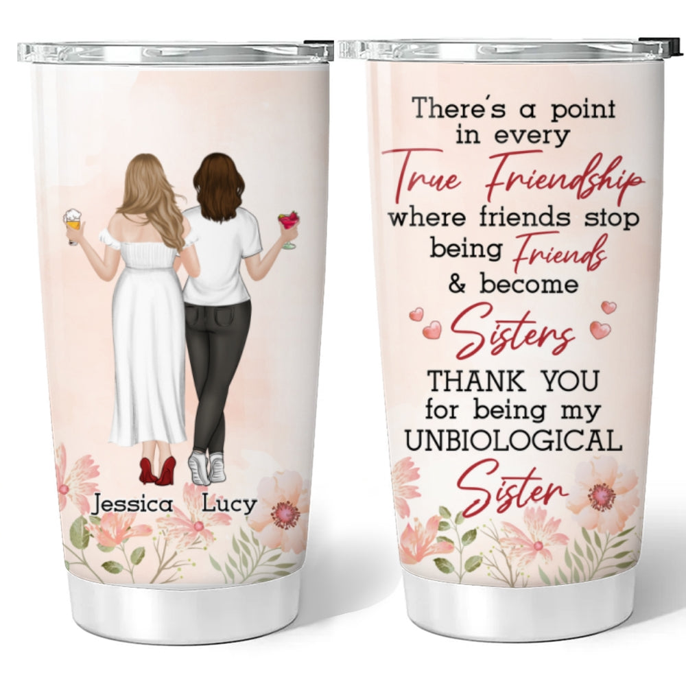 Thank You For Being My Unbiological Sister Version 2 - Personalized Custom Tumbler