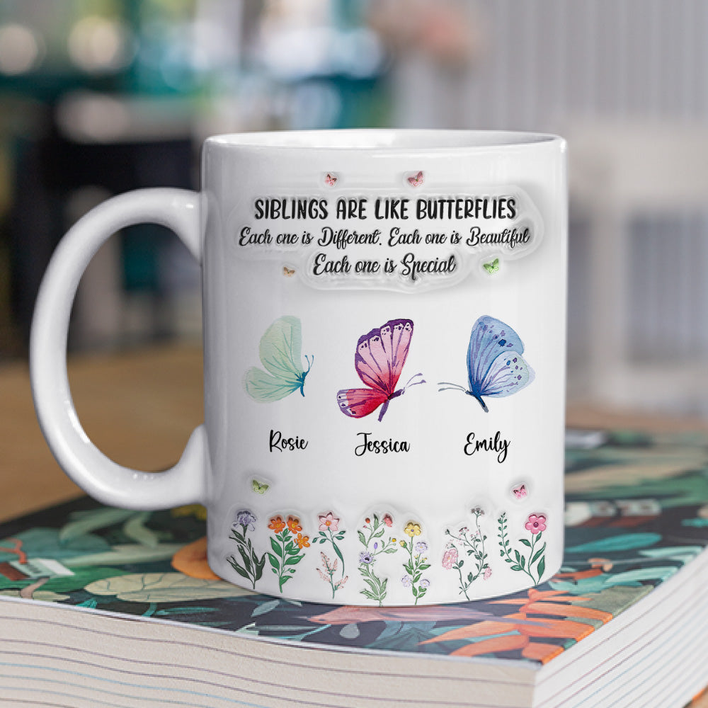 Siblings Are Like Butterflies - Personalized Custom 3D Inflated Effect Mug