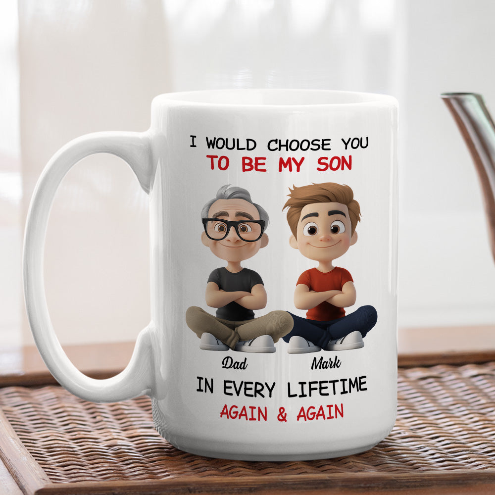 Always Choose You My Son Dad - Personalized Custom Coffee Mug