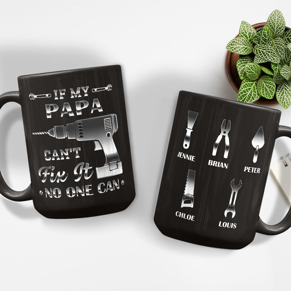 If My Dad Can't Fix It, No One Can - Personalized Custom Coffee Mug