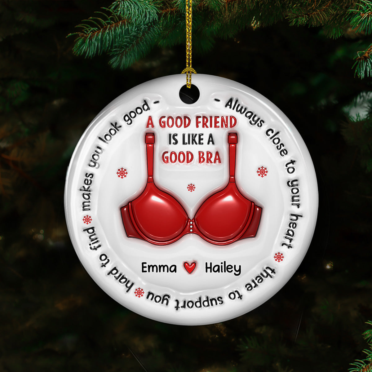 A Good Friend Is Like A Good Bra - Personalized Custom 3D Inflated Effect Ceramic Ornament