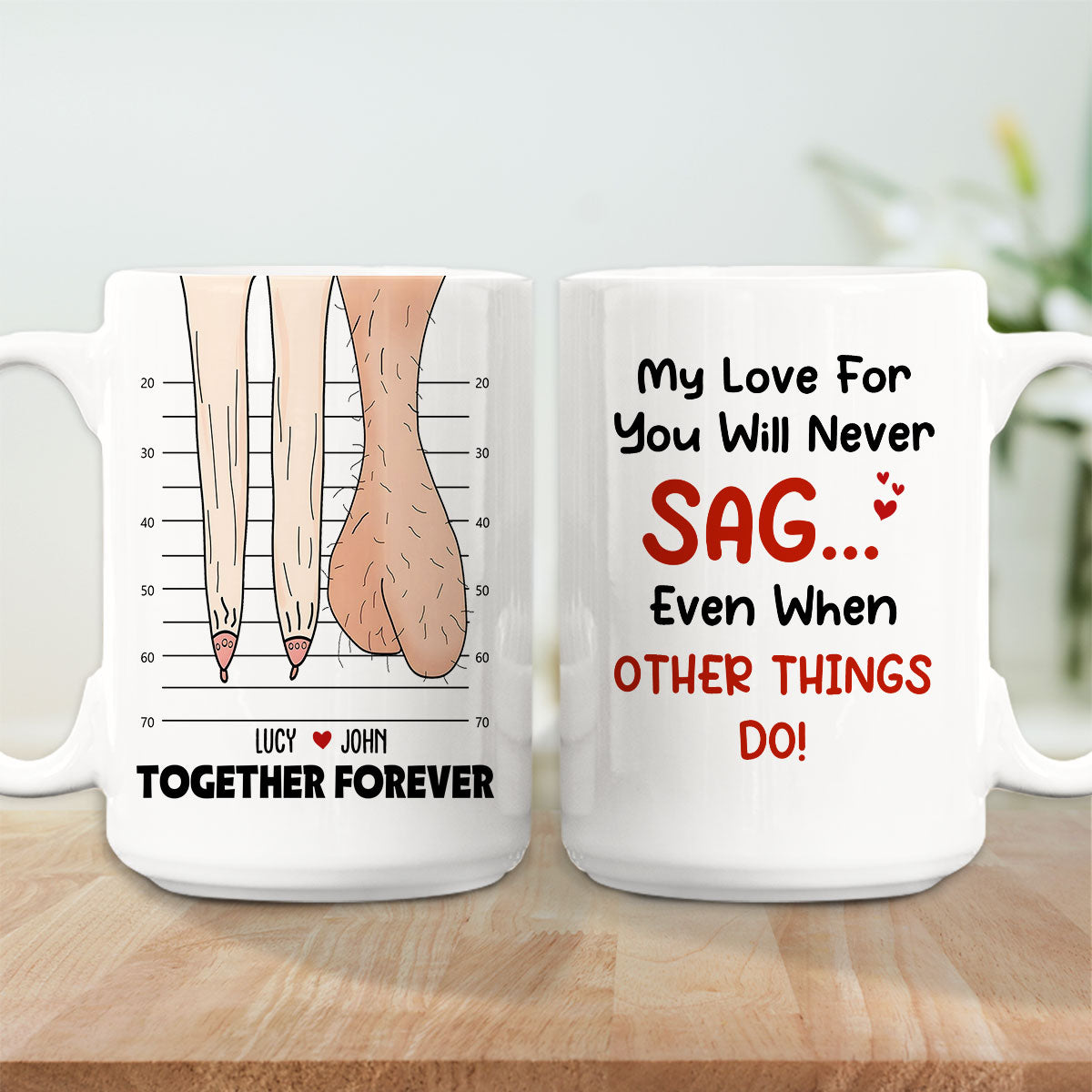 My Love For You Will Never Sag - Personalized Custom Coffee Mug