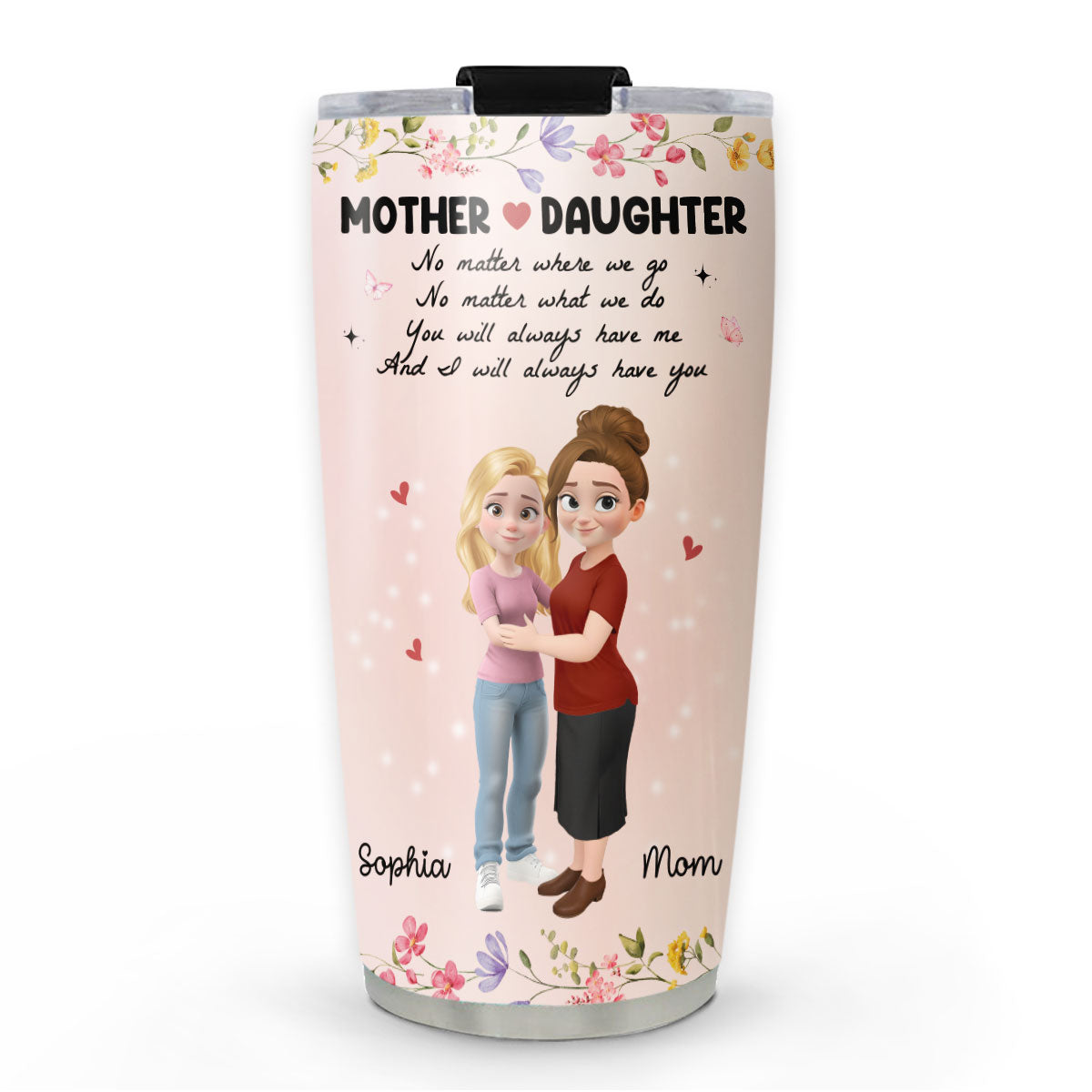 We Always Have Each Other - Personalized Custom Tumbler