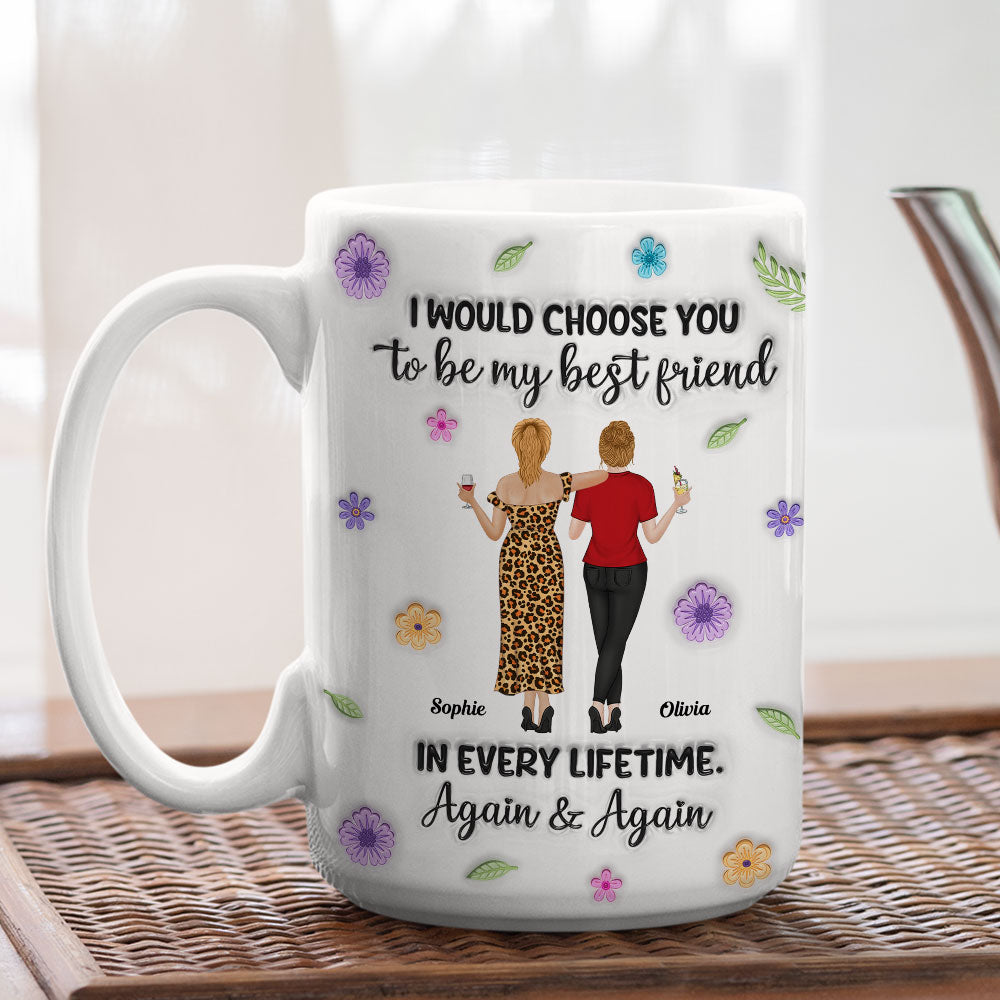 Always Choose You My Friend 2 - Personalized Custom 3D Inflated Effect Mug