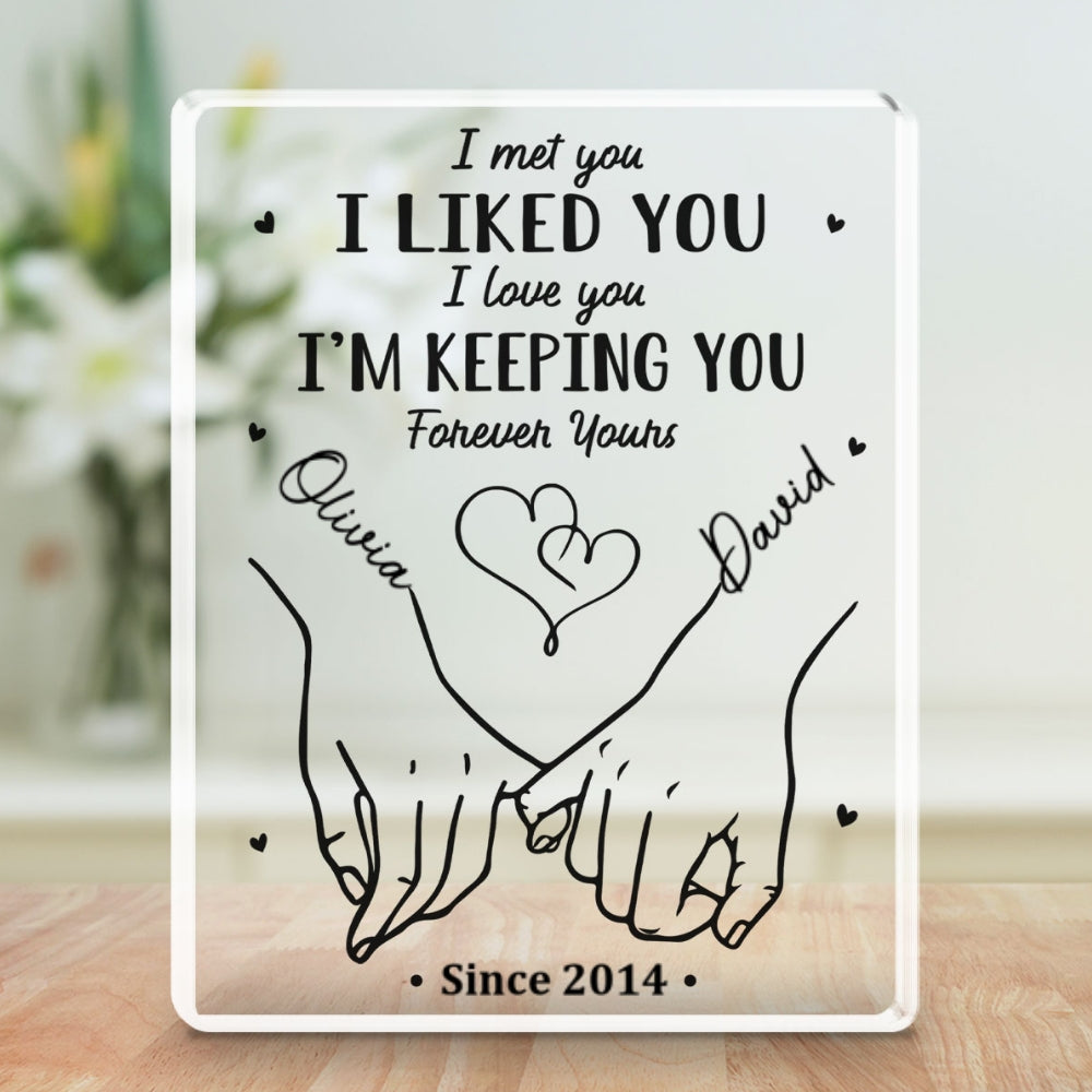 I Met You I Liked You - Personalized Custom Acrylic Plaque