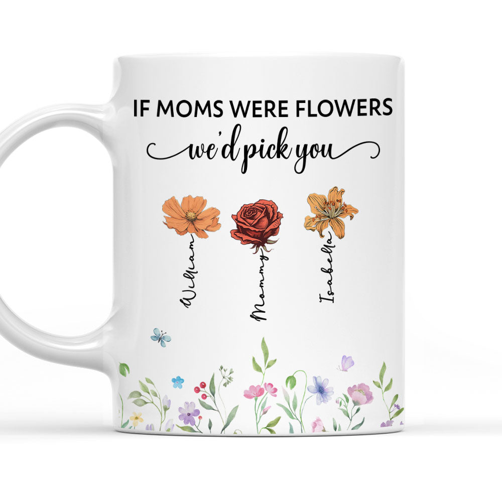 Mom Is A Flower - Personalized Custom Coffee Mug