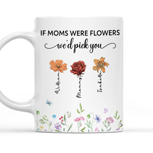 Mom Is A Flower - Personalized Custom Coffee Mug