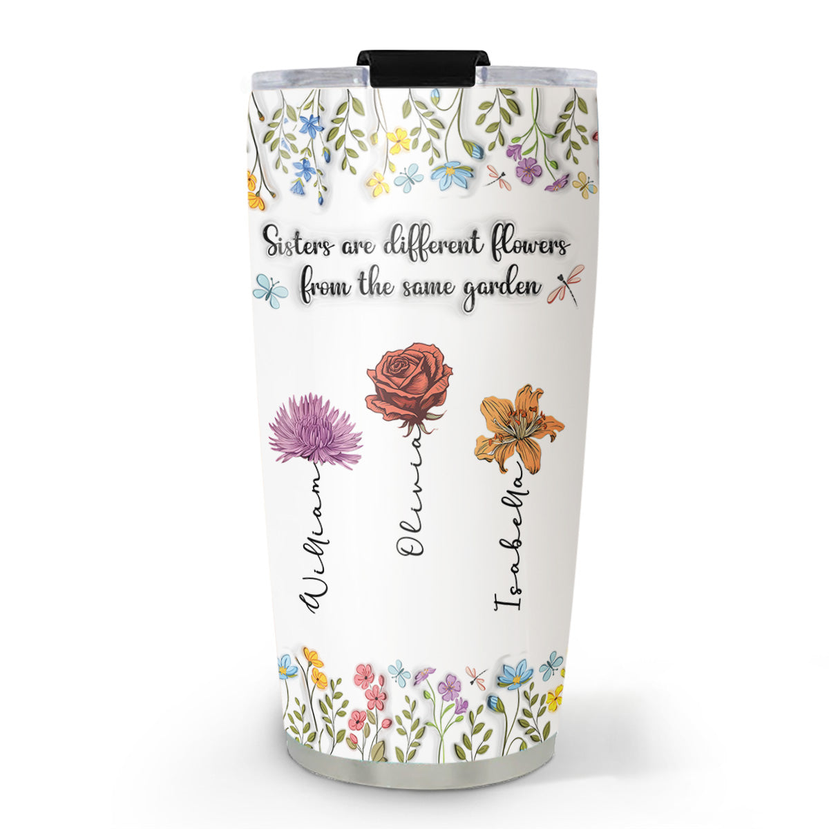 Sisters Are Different Flowers From The Same Garden - Personalized Custom 3D Inflated Effect Tumbler