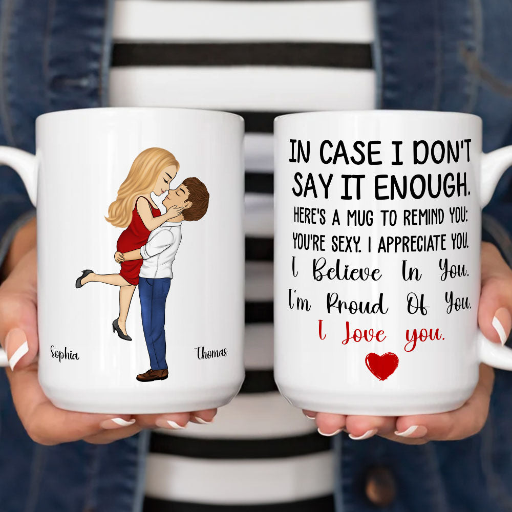 In Case I Do Not Say It Enough - Personalized Custom Coffee Mug