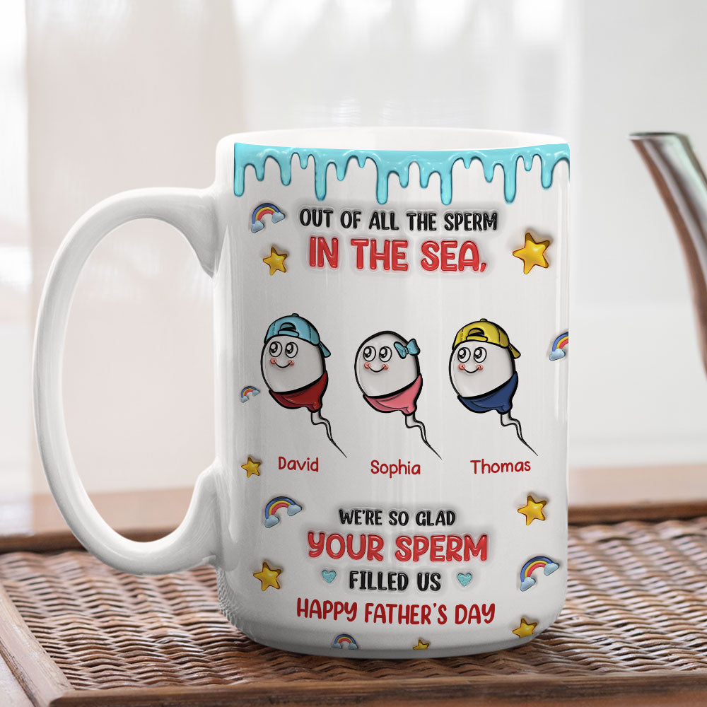 Glad Your Sperm Made Us - Personalized Custom 3D Inflated Effect Mug