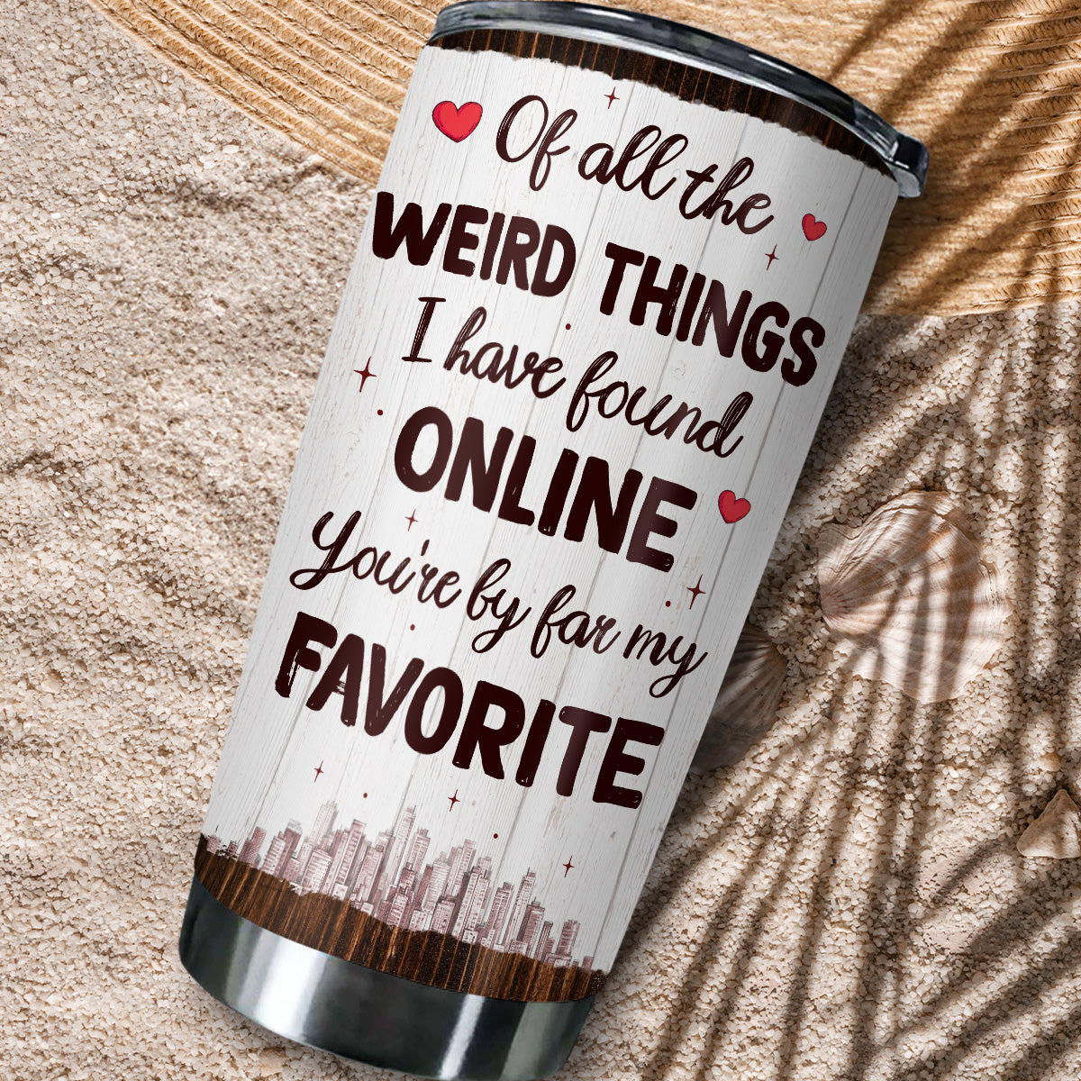 You Are My Favorite - Personalized Custom Tumbler
