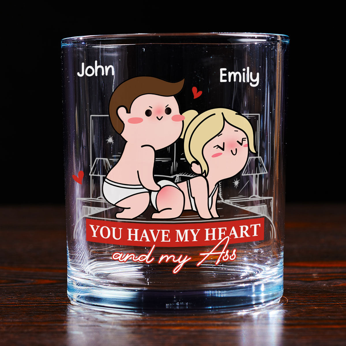 You Have All Of Me - Personalized Custom Whiskey Glass