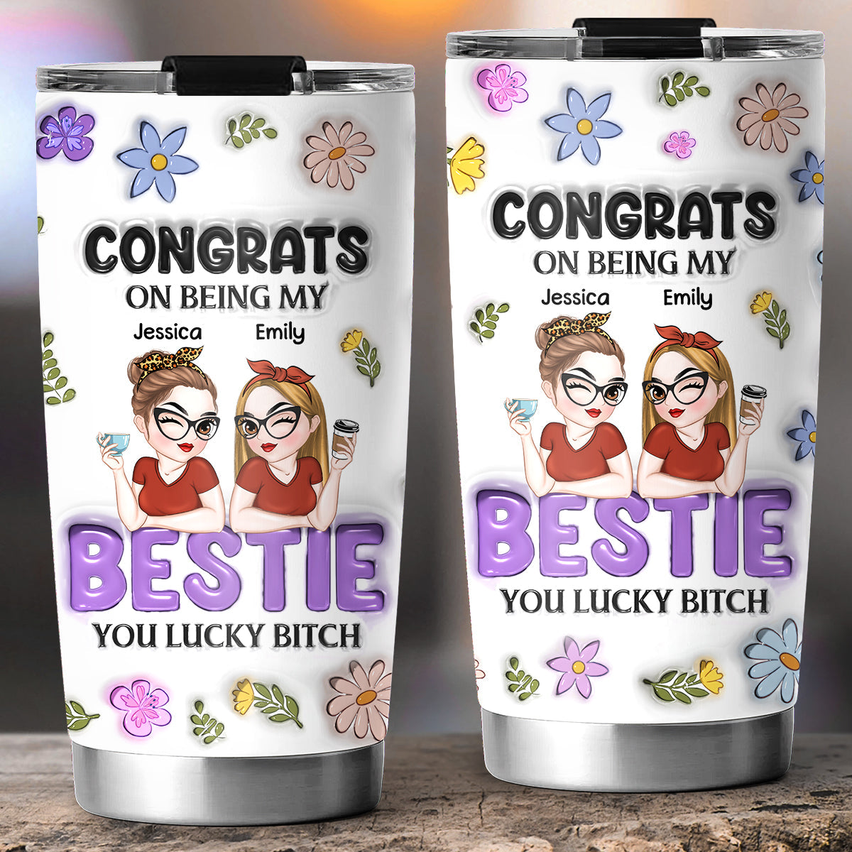 Congrats On Being My Bestie - Personalized Custom 3D Inflated Effect Tumbler