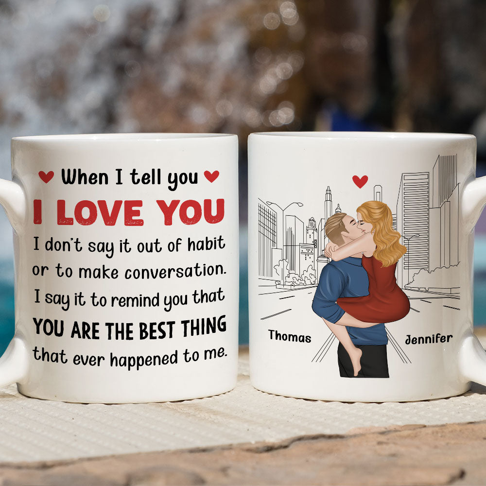 When I Tell You - Personalized Custom Coffee Mug