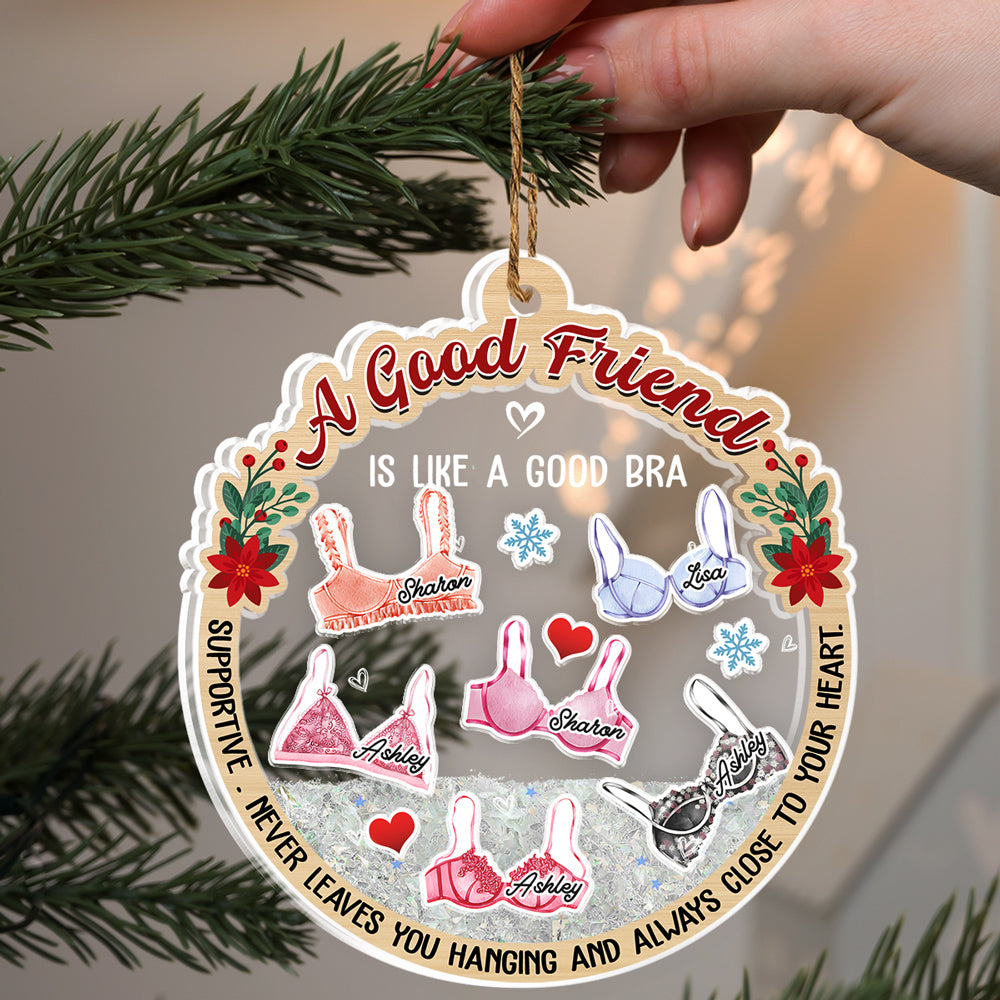 A Good Friend Is Like A Good Bra - Personalized Custom Acrylic Shaker Ornament