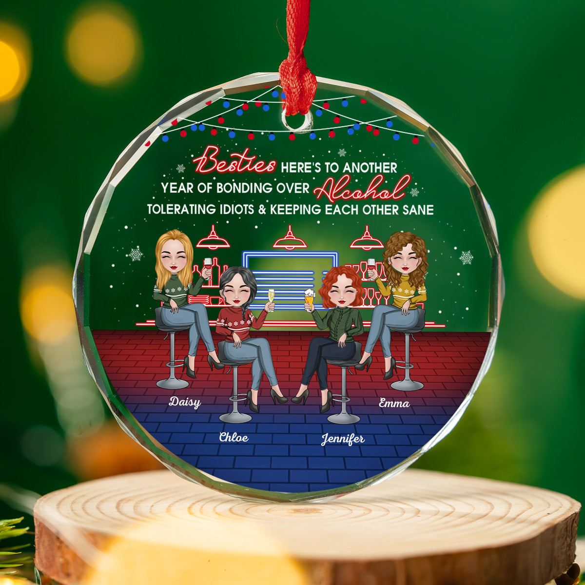 Here Is To Another Year Of Bonding Over Alcohol Christmas Best Friends - Personalized Custom Glass Ornament