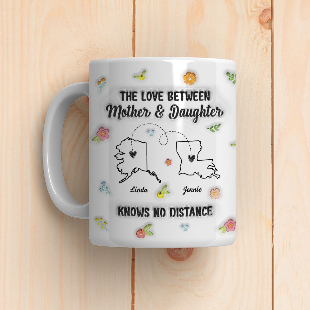 Mother And Daughter No Distance - Personalized Custom 3D Inflated Effect Mug