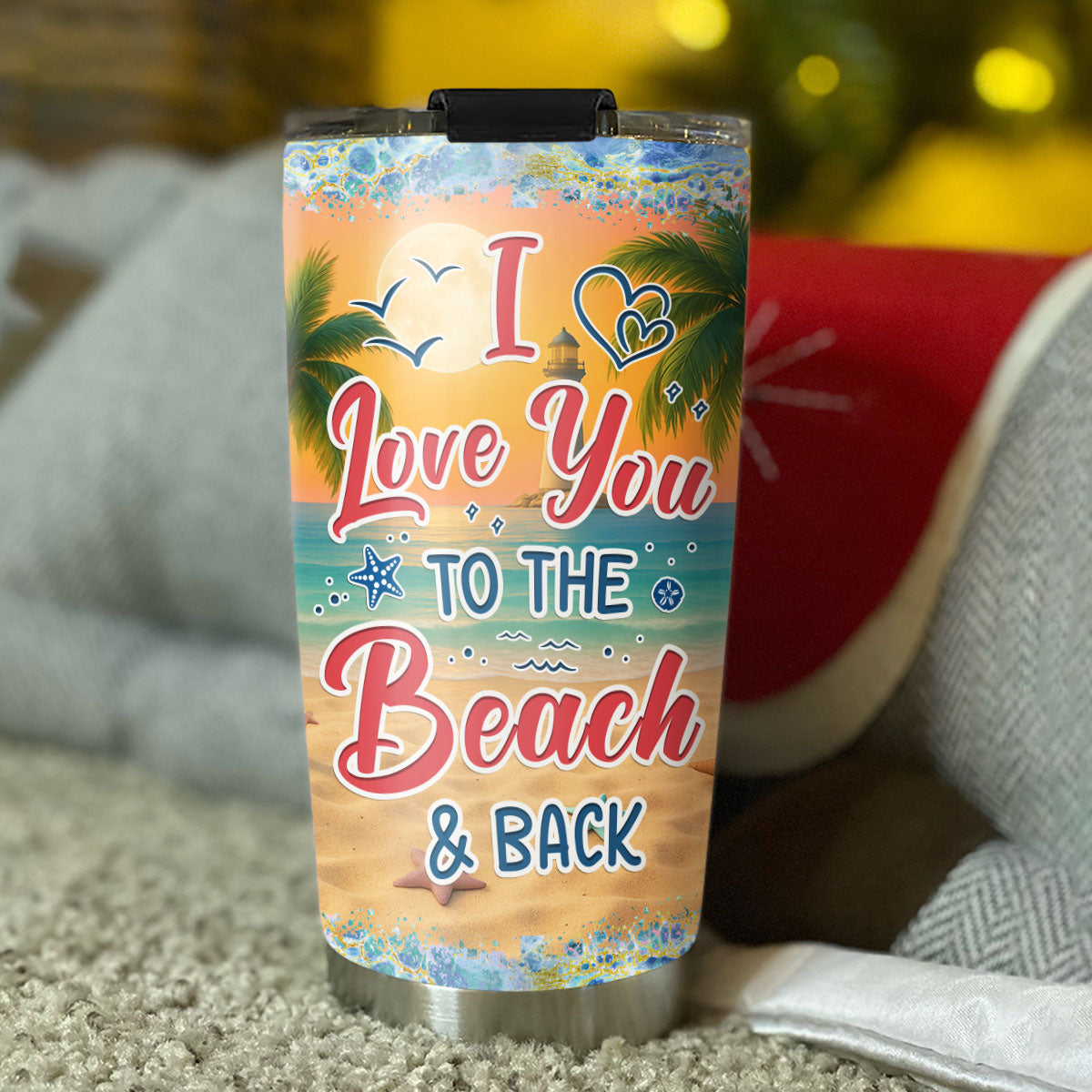 I Love You To The Beach And Back Best Friends - Personalized Custom Tumbler