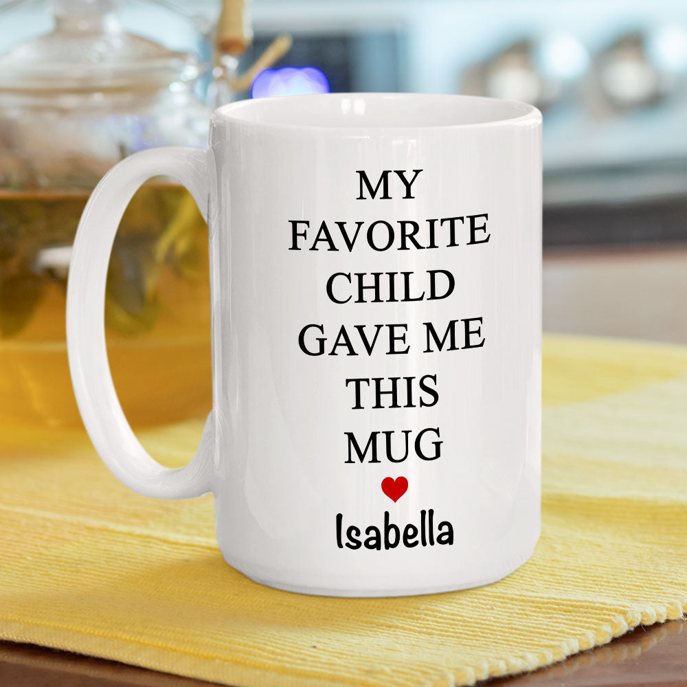 My Favorite Child - Personalized Custom Coffee Mug