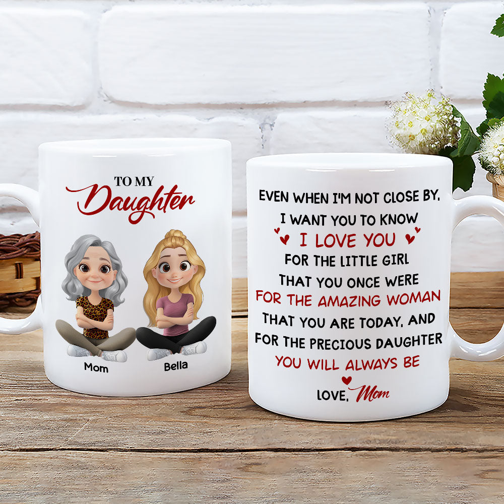 You Will Always Be Precious Daughter- Personalized Custom Mug
