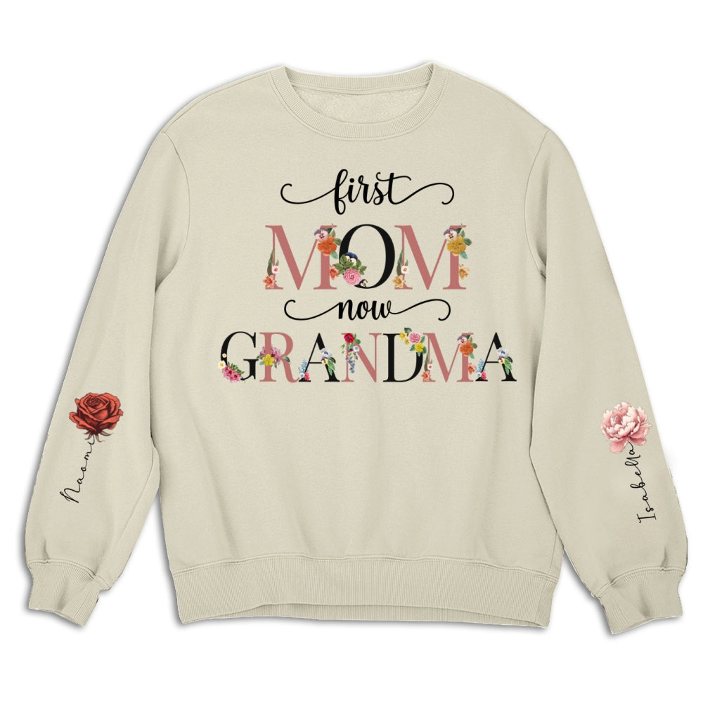 First Mom Now Grandma Birth Month Flowers - Personalized Custom Sweatshirt