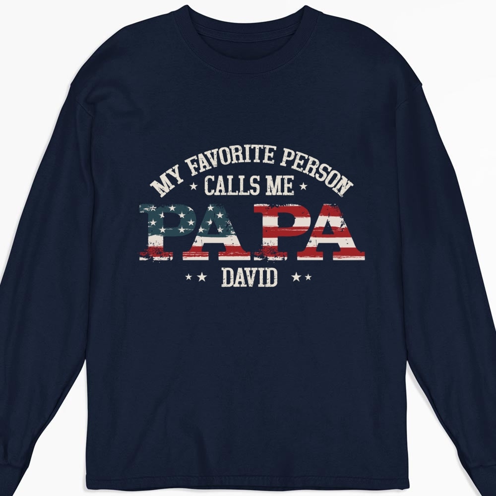 My Favorite People Call Me Papa - Personalized Custom Shirt