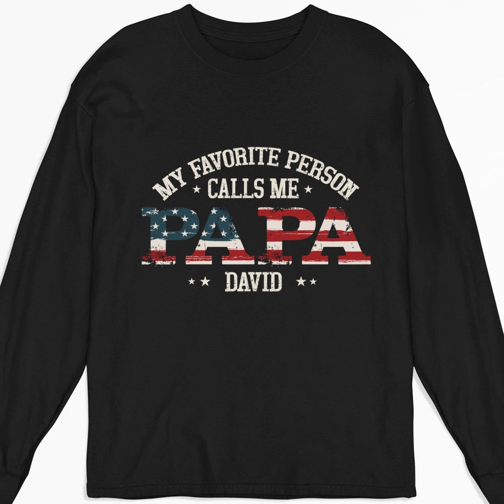 My Favorite People Call Me Papa - Personalized Custom Shirt